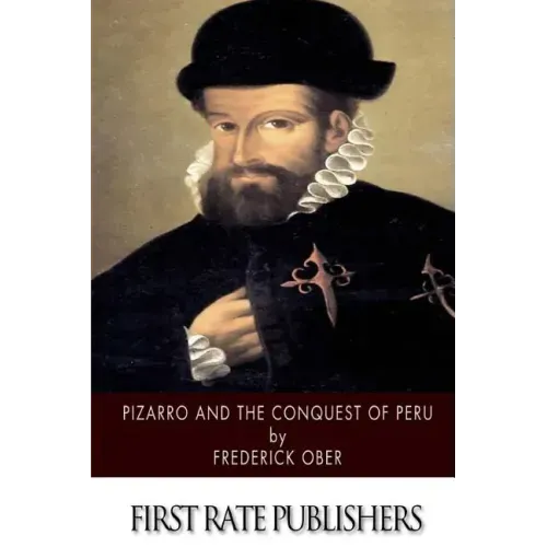 Pizarro and the Conquest of Peru