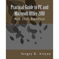 Practical Guide to PC and Microsoft Office 2010: Word, Excel, PowerPoint