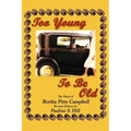 Too Young to Be Old: The Story of Bertha Pitts Campbell