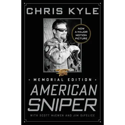American Sniper: The Autobiography of the Most Lethal Sniper in U.S. Military History