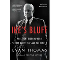 Ike's Bluff: President Eisenhower's Secret Battle to Save the World