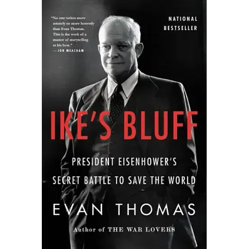 Ike's Bluff: President Eisenhower's Secret Battle to Save the World