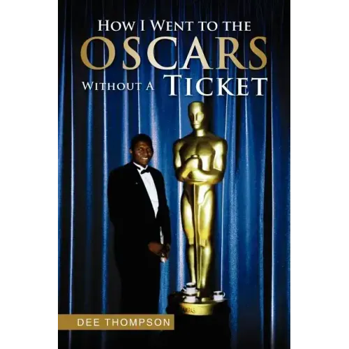 How I Went to the Oscars Without a Ticket