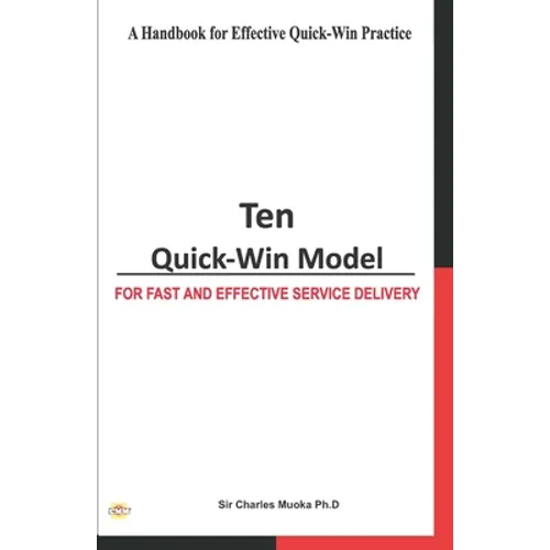 Ten Quick-Win Model: For Fast And Effective Service Delivery