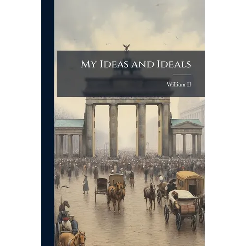 My Ideas and Ideals
