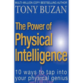 The Power of Physical Intelligence: 10 Ways to Tap Into Your Physical Genius