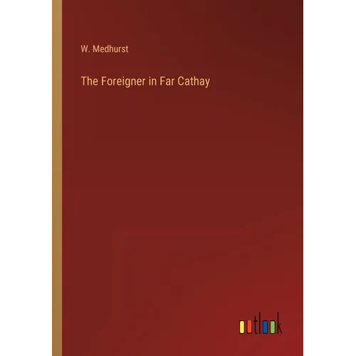 The Foreigner in Far Cathay
