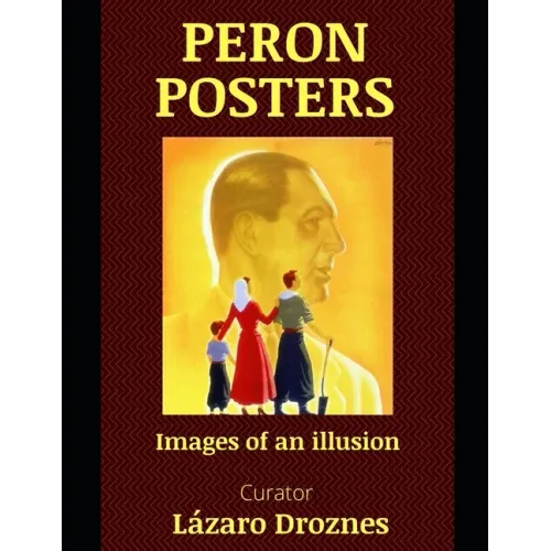 Peron Posters: Images of an illusion