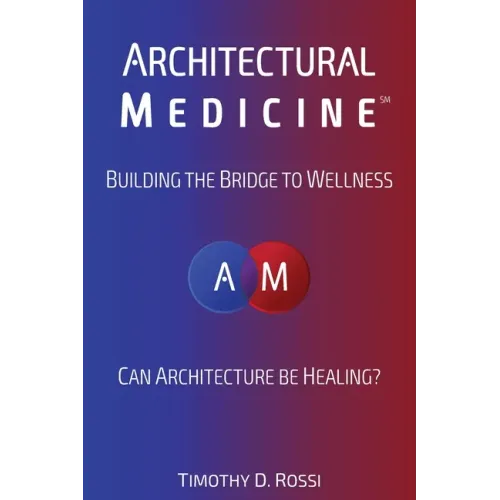 Architectural Medicine: Building the Bridge to Wellness