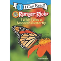 Ranger Rick: I Wish I Was a Monarch Butterfly