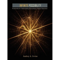 Infinite Possibility: Frameworks for Understanding Extraordinary Human Experience