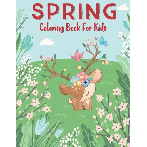 Spring Coloring Book For Kids: An Easy and Simple Coloring Book for Kids of Spring More Then 30 coloring pages with Flowers, Butterflies, Nature, Tre