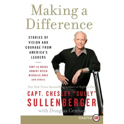 Making a Difference: Stories of Vision and Courage from America's Leaders