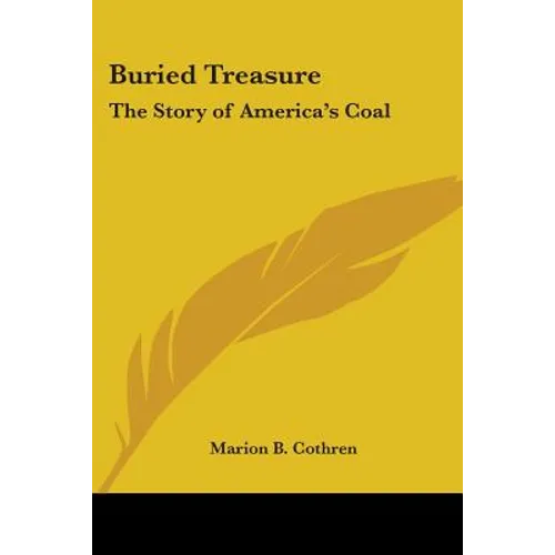 Buried Treasure: The Story of America's Coal