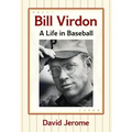Bill Virdon: A Life in Baseball