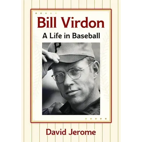 Bill Virdon: A Life in Baseball
