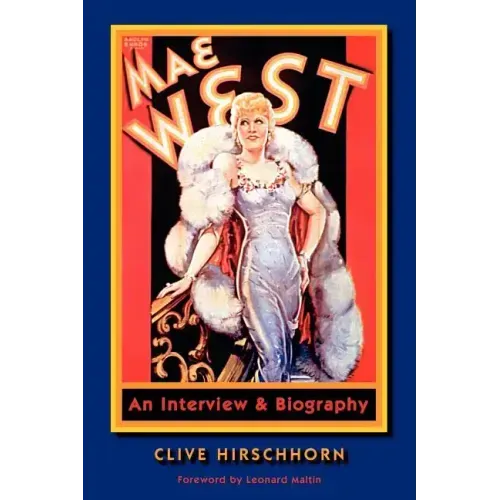 Mae West: An Interview & Biography
