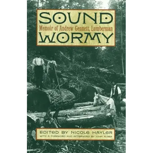 Sound Wormy: Memoir of Andrew Gennett, Lumberman