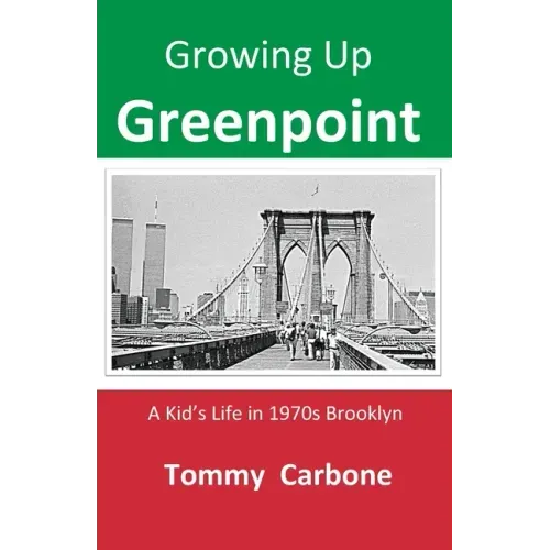 Growing up Greenpoint - A Kid's Life in 1970s Brooklyn