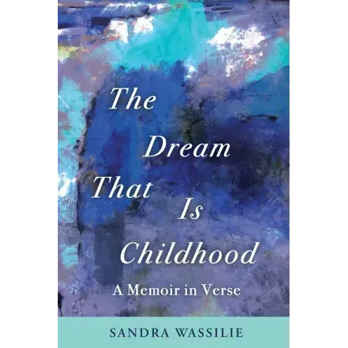 The Dream That is Childhood: A Memoir in Verse