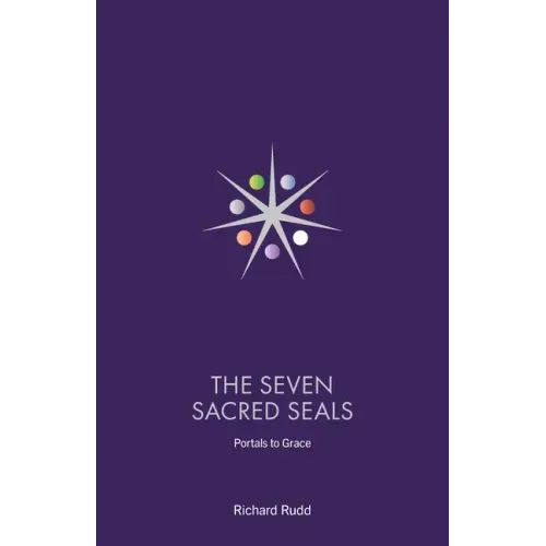 The Seven Sacred Seals: Portals To Grace
