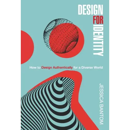Design For Identity: How to Design Authentically for a Diverse World