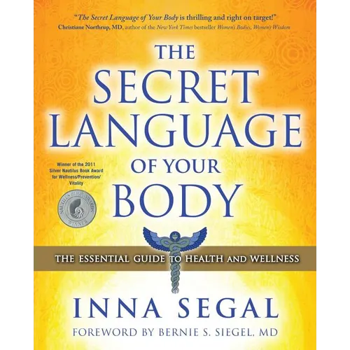 The Secret Language of Your Body: The Essential Guide to Health and Wellness