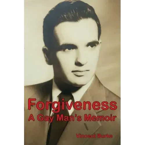 Forgiveness: A Gay Man's Memoir