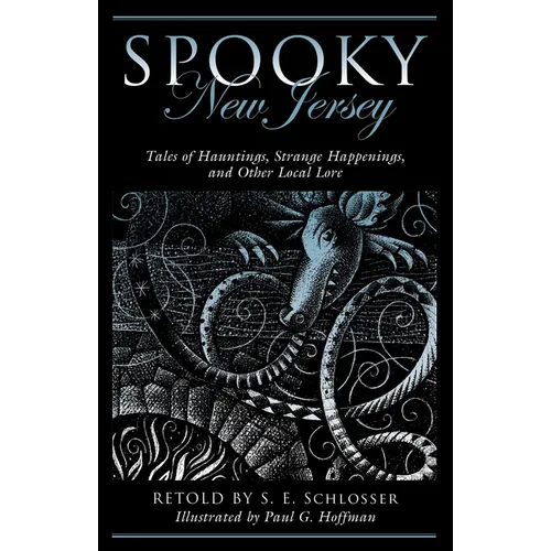 Spooky New Jersey: Tales of Hauntings, Strange Happenings, and Other Local Lore