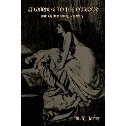 A warning to the curious and other ghost stories
