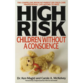 High Risk: Children Without A Conscience