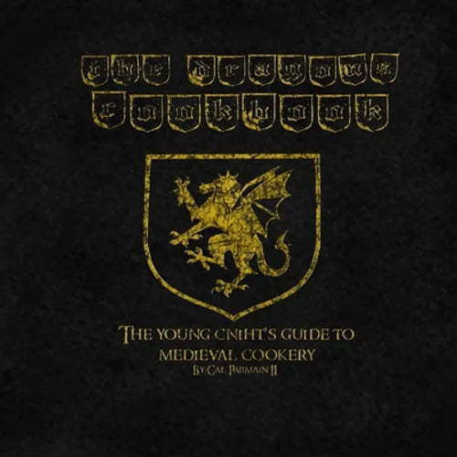 The Dragon's Cookbook: The Young Cniht's Guide to Medieval Cookery