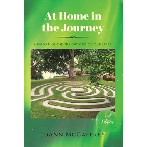 At Home in the Journey: Navigating the Transitions of Our Lives