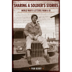 Sharing a Soldier's Stories: World War II Letters from a GI - Paperback