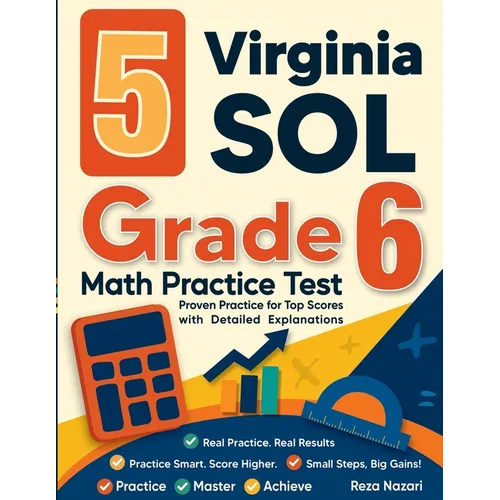 5 Virginia SOL Grade 6 Math Practice Tests: Proven Practice for Top Scores with Detailed Explanations