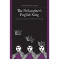The Philosopher's English King: Shakespeare's Henriad as Political Philosophy