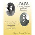Papa: French, English and Irish Ancestors