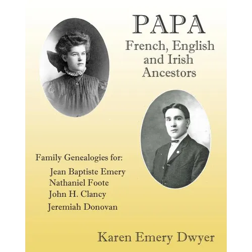 Papa: French, English and Irish Ancestors