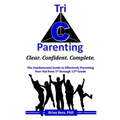 Tri-C Parenting: The Fundamental Guide to Effectively Parenting Your 1st Through 12th Grader.