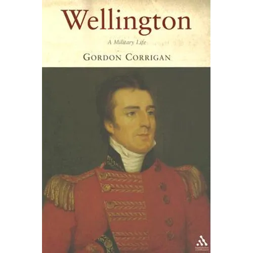Wellington: A Military Life
