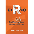 E+r=o: The Only Mindset for Success