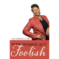 Why Women Act Foolish