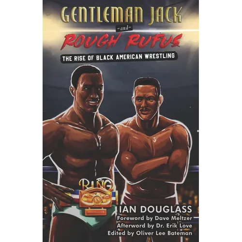 Gentleman Jack and Rough Rufus: The Rise of Black American Wrestling