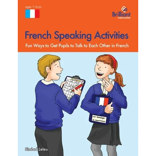 French Speaking Activities-Fun Ways to Get Pupils to Talk to Each Other in French