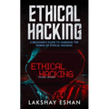 Ethical Hacking: A Beginners Guide To Learning The World Of Ethical Hacking
