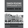 Danish Reading Comprehension Texts: Beginners - Book One