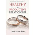 Six Key Steps To Unlocking a Healthy and Productive Relationship