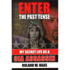 Enter the Past Tense: My Secret Life as a CIA Assassin