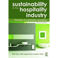 Sustainability in the Hospitality Industry 2nd Ed: Principles of Sustainable Operations