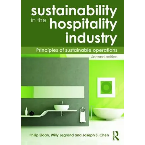 Sustainability in the Hospitality Industry 2nd Ed: Principles of Sustainable Operations